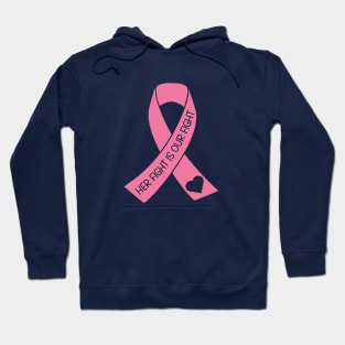 Her Fight Is Our Fight - Breast Cancer Support Hoodie